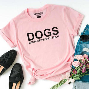 Cotton T-Shirt Dogs Because People Suck