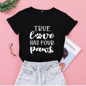 True Love Has Four Dog Paws T-shirt