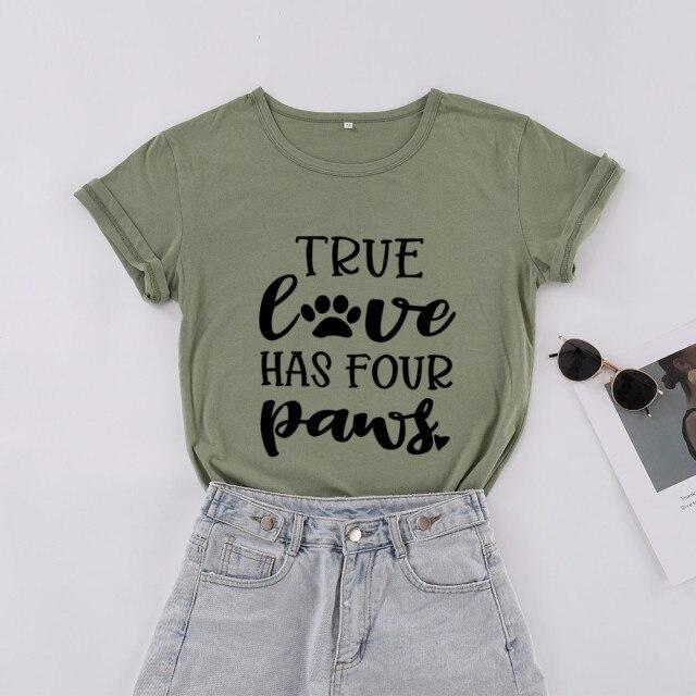 True Love Has Four Dog Paws T-shirt