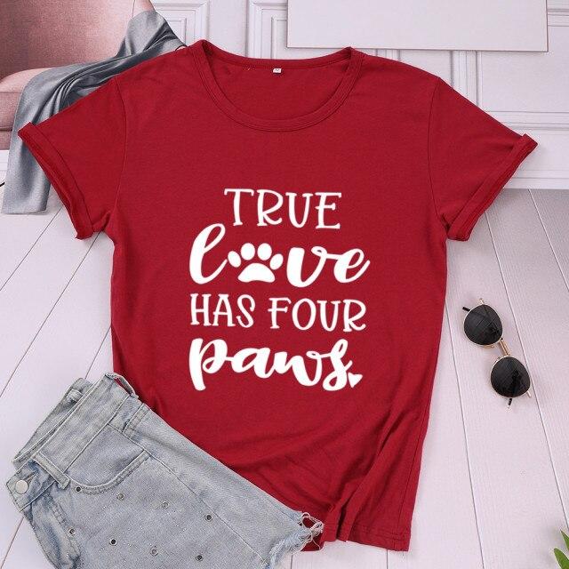 True Love Has Four Dog Paws T-shirt